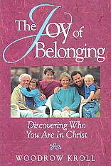 The Joy Of Belonging- by Woodrow Kroll